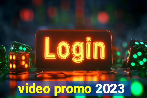video promo 2023